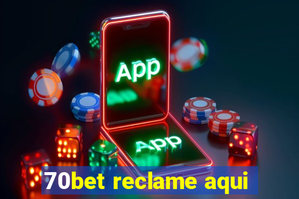 70bet reclame aqui